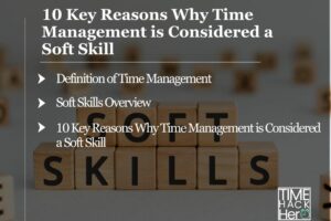10 Key Reasons Why Time Management is Considered a Soft Skill