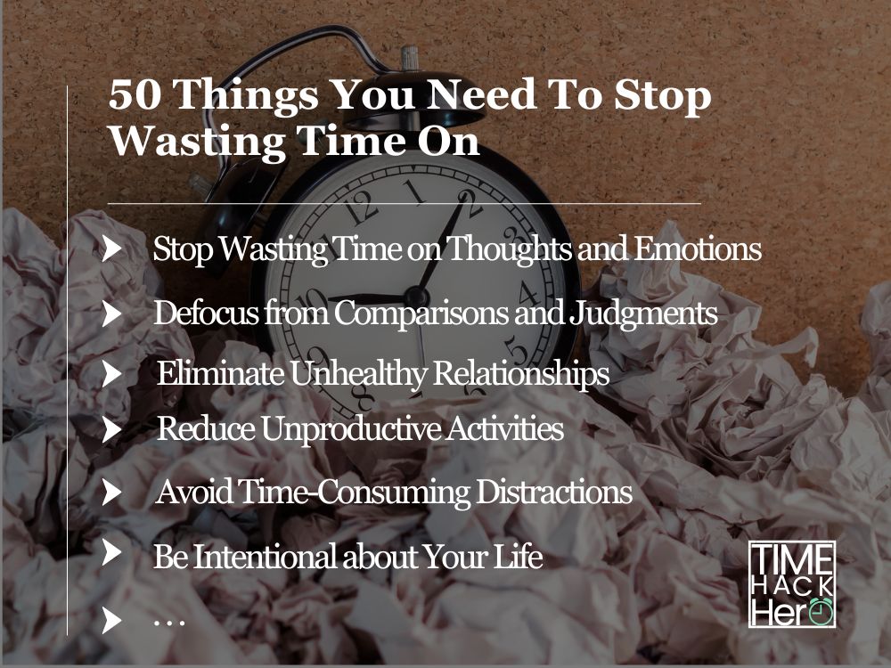 50 Things You Need To Stop Wasting Time On