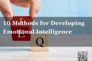 10 Methods for Developing Emotional Intelligence