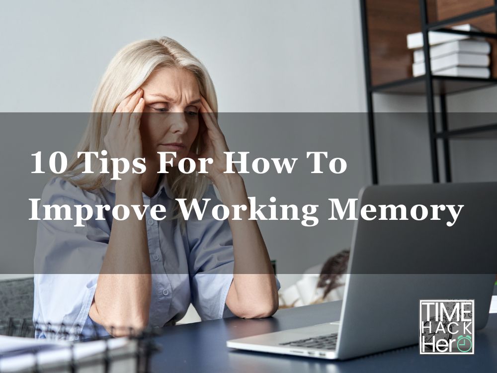 10 Tips For How To Improve Working Memory