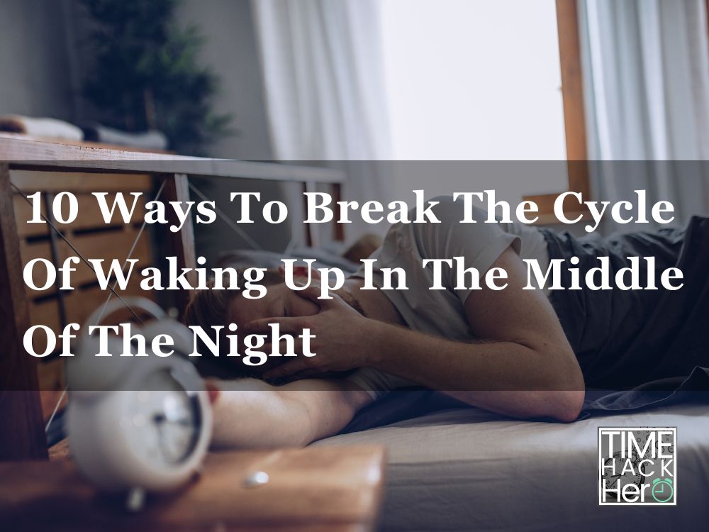 10 Ways To Break The Cycle Of Waking Up In The Middle Of The Night