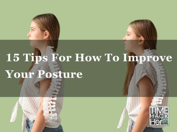 15 Tips For How To Improve Your Posture 600x450 