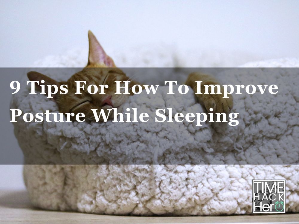 9 Tips For How To Improve Posture While Sleeping