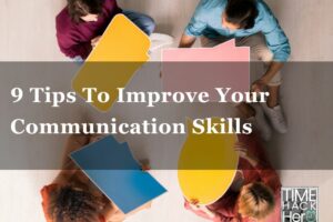 9 Tips To Improve Your Communication Skills