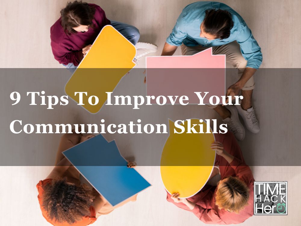 9 Tips To Improve Your Communication Skills