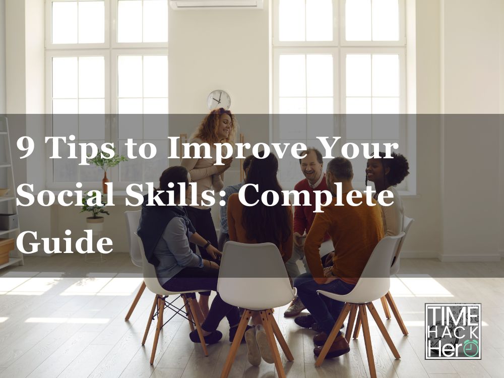 9 Tips to Improve Your Social Skills Complete Guide
