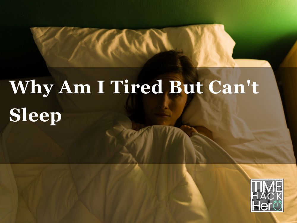 why-am-i-tired-but-can-t-sleep-8-reasons-and-fixing-tips