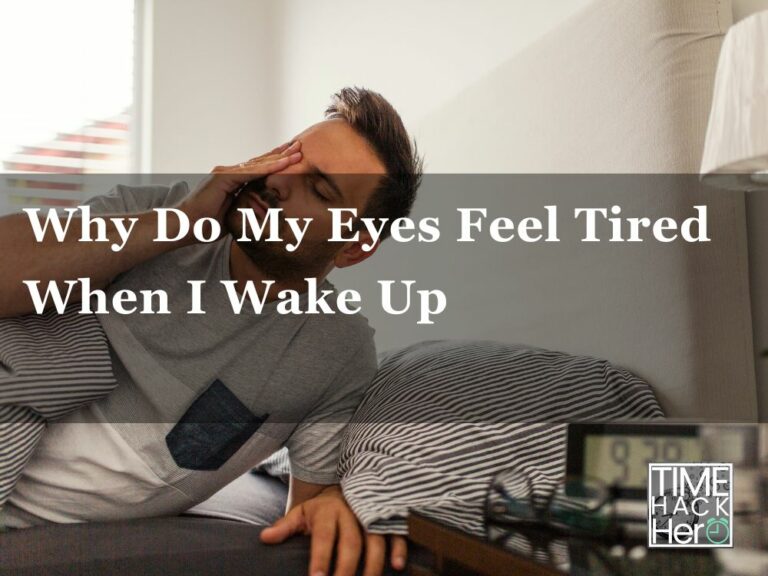 Why Do My Eyes Feel Tired When I Wake Up