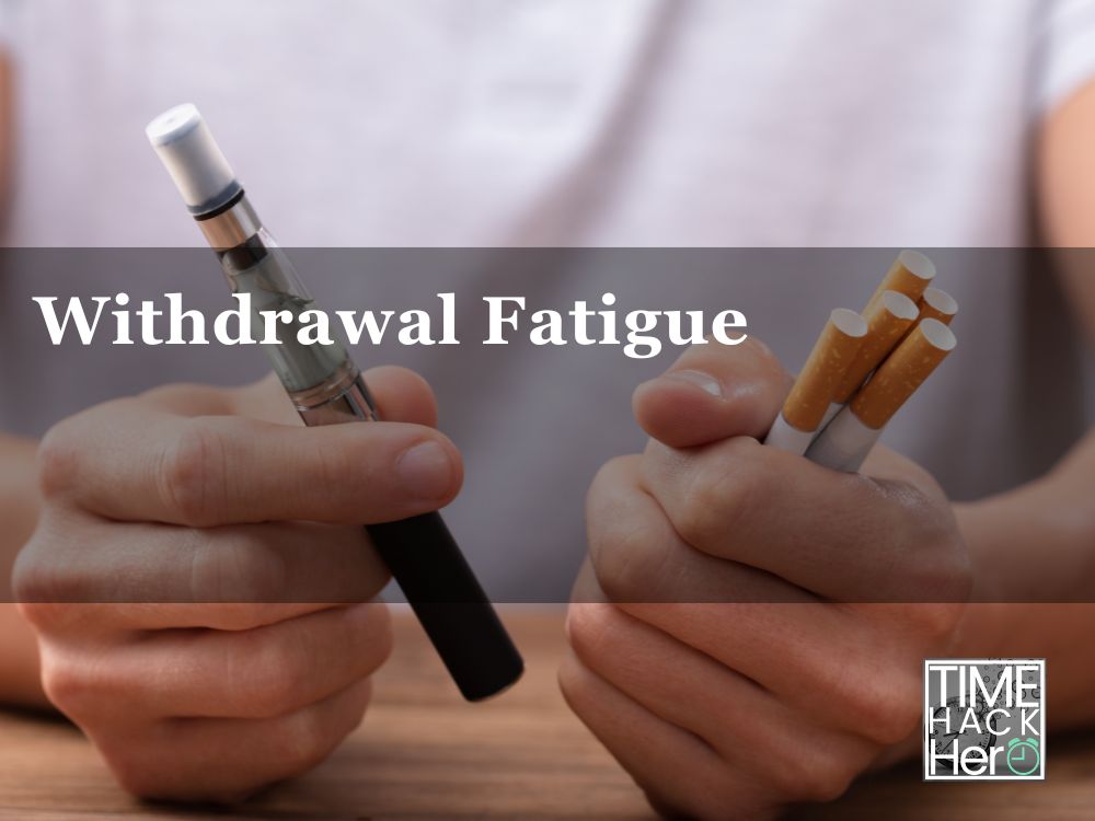 Withdrawal Fatigue