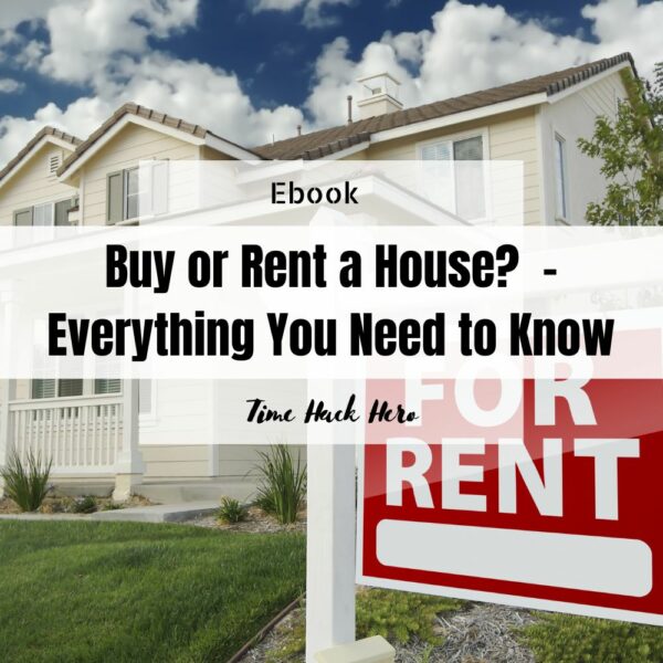 Buy or Rent a House – Everything You Need to Know