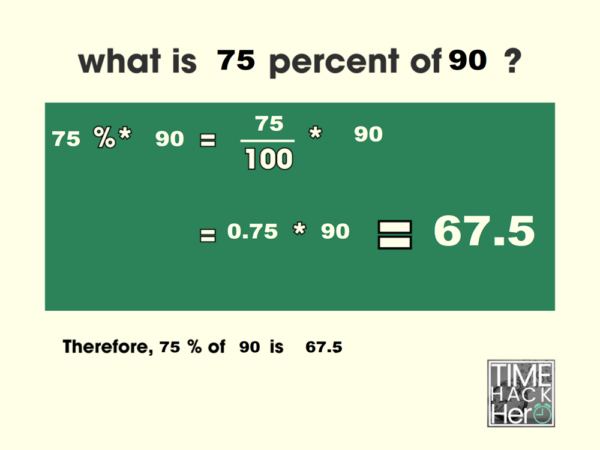What is 75 Percent of 90? =67.5[Solved]
