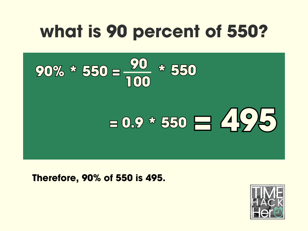 What is 90 Percent of 550 =495