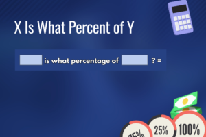 X is What Percent of Y – Percentage Calculator